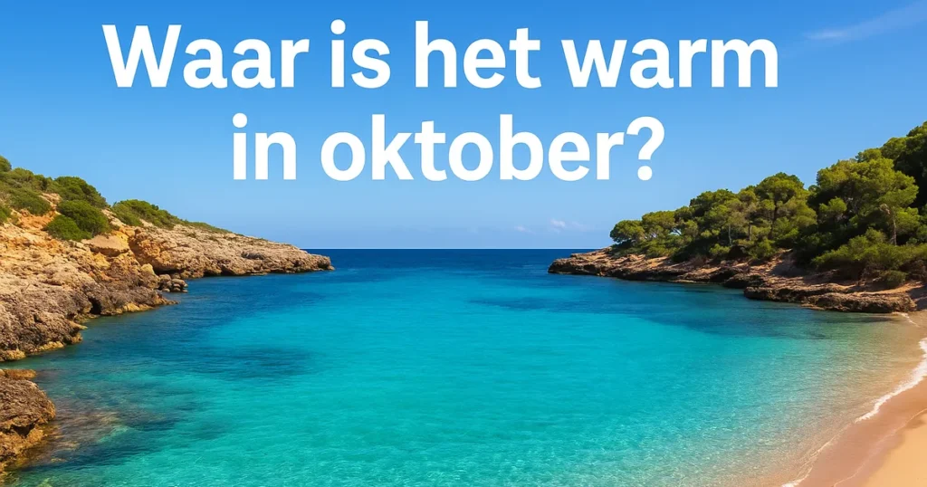 Waar is het warm in oktober